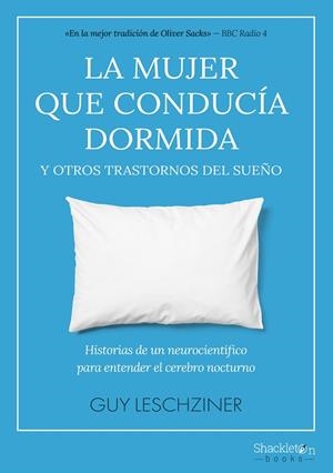 MUJER QUE CONDUCÍA DORMIDA Y OTROS TRASTORNOS DEL SUEÑO, LA | 9788413613161 | LESCHZINER, GUY | Llibreria La Gralla | Llibreria online de Granollers