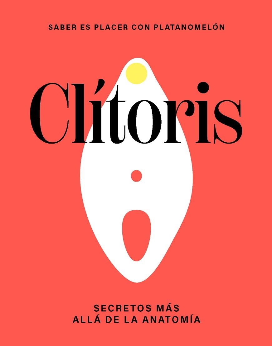 CLÍTORIS: SECRETOS MÁS ALLÁ DE LA ANATOMÍA | 9788419043290 | PLATANOMELÓN | Llibreria La Gralla | Librería online de Granollers