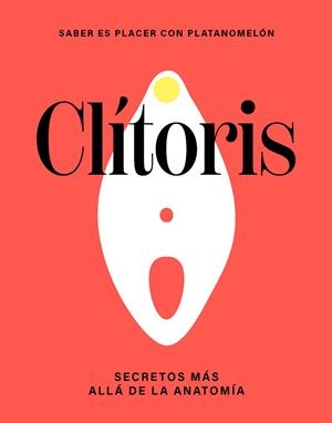 CLÍTORIS: SECRETOS MÁS ALLÁ DE LA ANATOMÍA | 9788419043290 | PLATANOMELÓN | Llibreria La Gralla | Llibreria online de Granollers