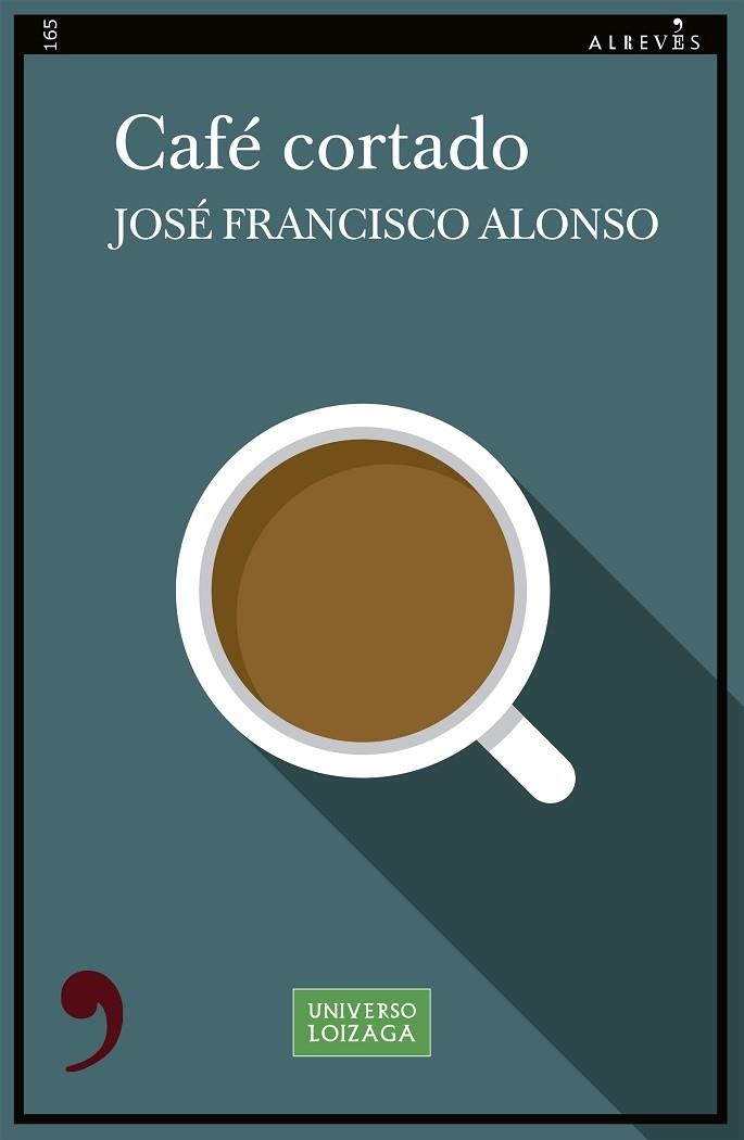 CAFÉ CORTADO | 9788419615527 | ALONSO, JOSÉ FRANCISCO | Llibreria La Gralla | Llibreria online de Granollers