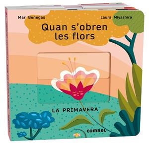 QUAN S'OBREN LES FLORS. LA PRIMAVERA | 9788411580687 | BENEGAS ORTIZ, MARÍA DEL MAR | Llibreria La Gralla | Librería online de Granollers