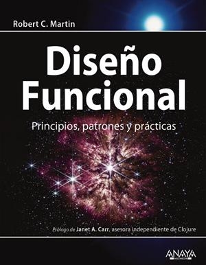 DISEÑO FUNCIONAL. PRINCIPIOS, PATRONES Y PRÁCTICAS | 9788441549012 | MARTIN, ROBERT C. | Llibreria La Gralla | Librería online de Granollers