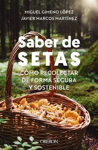 SABER DE SETAS | 9788441549647 | GIMENO LÓPEZ, MIGUEL ;  MARCOS MARTÍNEZ, JAVIER | Llibreria La Gralla | Llibreria online de Granollers