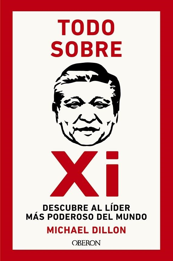 TODO SOBRE XI. DESCUBRE AL LÍDER MÁS PODEROSO DEL MUNDO | 9788441549678 | DILLON, MICHAEL | Llibreria La Gralla | Llibreria online de Granollers