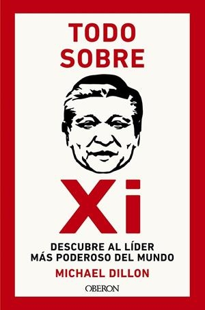 TODO SOBRE XI. DESCUBRE AL LÍDER MÁS PODEROSO DEL MUNDO | 9788441549678 | DILLON, MICHAEL | Llibreria La Gralla | Librería online de Granollers