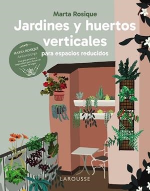 JARDINES Y HUERTOS VERTICALES PARA ESPACIOS REDUCIDOS | 9788410124035 | ROSIQUE, MARTA | Llibreria La Gralla | Librería online de Granollers
