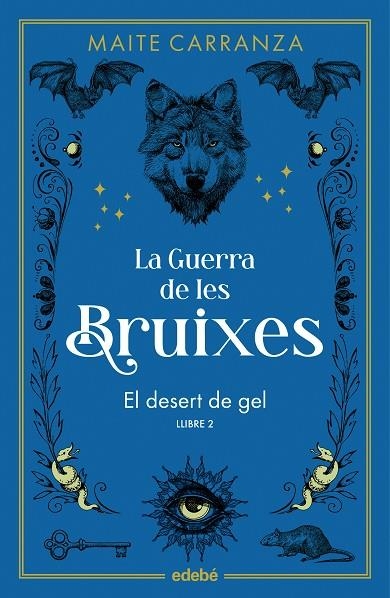 GUERRA DE LES BRUIXES 2, EL. EL DESERT DE GEL  (NOVA EDICIÓ) | 9788468369785 | CARRANZA, MAITE | Llibreria La Gralla | Librería online de Granollers