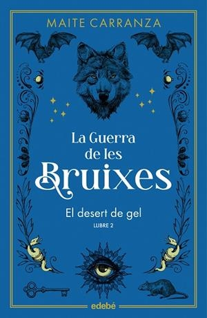 GUERRA DE LES BRUIXES 2, EL. EL DESERT DE GEL  (NOVA EDICIÓ) | 9788468369785 | CARRANZA, MAITE | Llibreria La Gralla | Llibreria online de Granollers