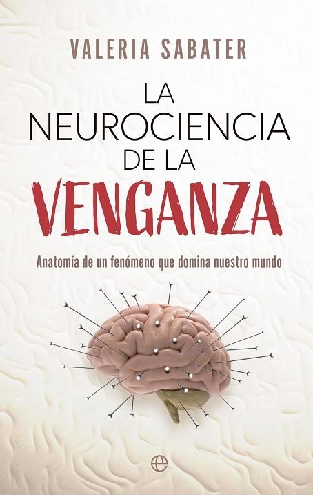 NEUROCIENCIA DE LA VENGANZA, LA | 9788413847825 | SABATER, VALERIA | Llibreria La Gralla | Librería online de Granollers