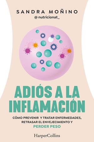 ADIÓS A LA INFLAMACIÓN | 9788410021181 | MOÑINO, SANDRA | Llibreria La Gralla | Librería online de Granollers