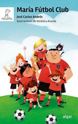 MARÍA FÚTBOL CLUB | 9788491426981 | ANDRES, JOSE CARLOS | Llibreria La Gralla | Librería online de Granollers