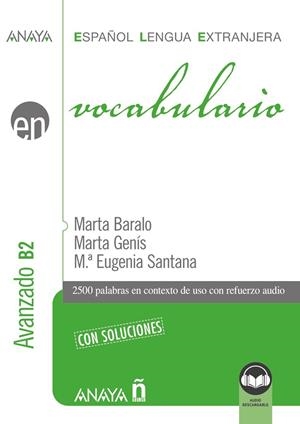 VOCABULARIO. NIVEL AVANZADO B2 (ED. 2023) | 9788414340554 | BARALO OTTONELLO, MARTA / GENÍS PEDRA, MARTA / SANTANA ROLLÁN, Mª EUGENIA | Llibreria La Gralla | Librería online de Granollers