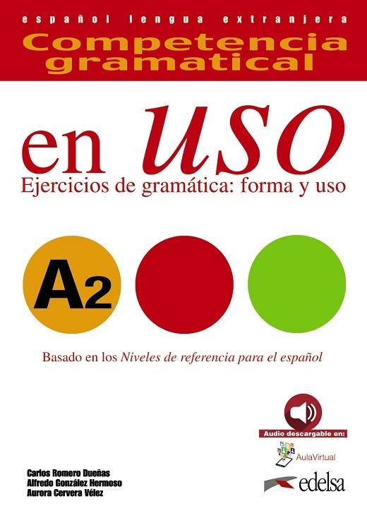 COMPETENCIA GRAMATICAL EN USO A2 - LIBRO DEL ALUMNO | 9788490816110 | GONZÁLEZ HERMOSO, ALFREDO / ROMERO DUEÑAS, CARLOS / CERVERA VÉLEZ, AURORA | Llibreria La Gralla | Librería online de Granollers