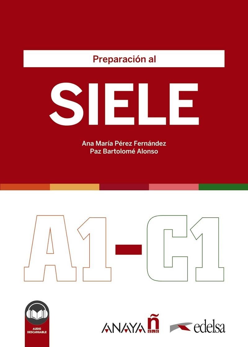 PREPARACIÓN AL SIELE | 9788490817254 | PÉREZ FERNÁNDEZ, ANA MARÍA / BARTOLOMÉ ALONSO, MARÍA PAZ / CELLINI, VERÓNICA / BARALDI, ALICE / ORTA | Llibreria La Gralla | Llibreria online de Granollers