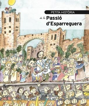 PETITA HISTORIA DE LA PASSIO D'ESPARREGU | 9788419028754 | LUNA PEREZ, SERGI | Llibreria La Gralla | Librería online de Granollers