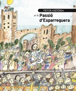PETITA HISTORIA DE LA PASSIO D'ESPARREGU | 9788419028754 | LUNA PEREZ, SERGI | Llibreria La Gralla | Llibreria online de Granollers
