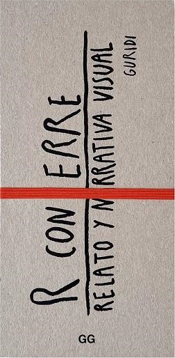 R CON ERRE. RELATO Y NARRATIVA VISUAL | 9788425234637 | NIETO GURIDI, RAÚL | Llibreria La Gralla | Librería online de Granollers