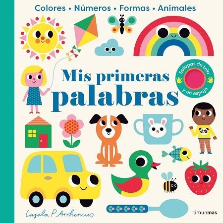 MIS PRIMERAS PALABRAS. CON SOLAPAS DE TELA Y UN ESPEJO | 9788408271390 | ARRHENIUS, INGELA P. | Llibreria La Gralla | Llibreria online de Granollers