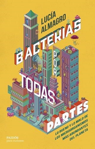 BACTERIAS POR TODAS PARTES | 9788449342073 | ALMAGRO, LUCÍA | Llibreria La Gralla | Librería online de Granollers