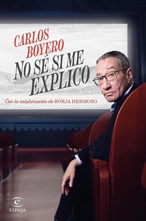 NO SÉ SI ME EXPLICO | 9788467072556 | BOYERO, CARLOS | Llibreria La Gralla | Librería online de Granollers