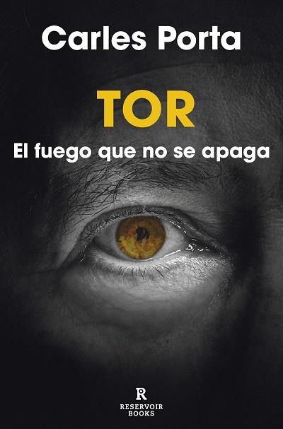 TOR EL FUEGO QUE NO SE APAGA | 9788418897757 | PORTA, CARLES | Llibreria La Gralla | Librería online de Granollers