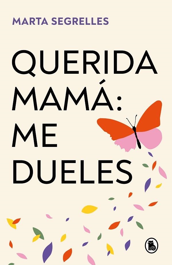 QUERIDA MAMÁ: ME DUELES | 9788402429292 | SEGRELLES, MARTA | Llibreria La Gralla | Librería online de Granollers