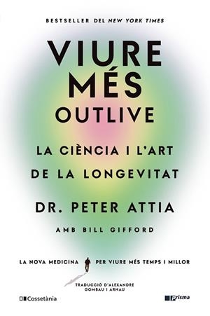 VIURE MÉS | 9788413563572 | GIFFORD, BILL / ATTIA, PETER | Llibreria La Gralla | Librería online de Granollers