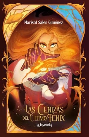 CENIZAS DEL ÚLTIMO FÉNIX, LAS. LA LEYENDA | 9788491427094 | SALES GIMÉNEZ, MARISOL | Llibreria La Gralla | Librería online de Granollers