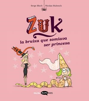 BRUIXA QUE SOMIAVA SER PRINCESA, LA  ZUK 3. LA | 9788419183569 | BLOCH, SERGE | Llibreria La Gralla | Llibreria online de Granollers