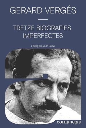 TRETZE BIOGRAFIES IMPERFECTES | 9788410161016 | VERGÉS, GERARD | Llibreria La Gralla | Librería online de Granollers
