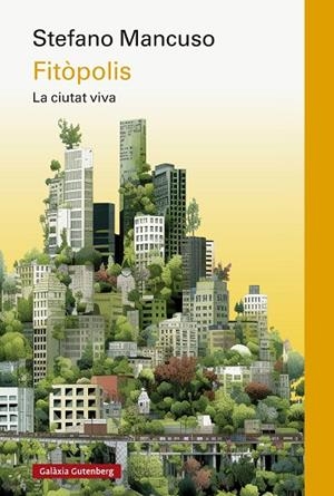 FITÒPOLIS, LA CIUTAT VIVA- CAT | 9788419738998 | MANCUSO, STEFANO | Llibreria La Gralla | Librería online de Granollers