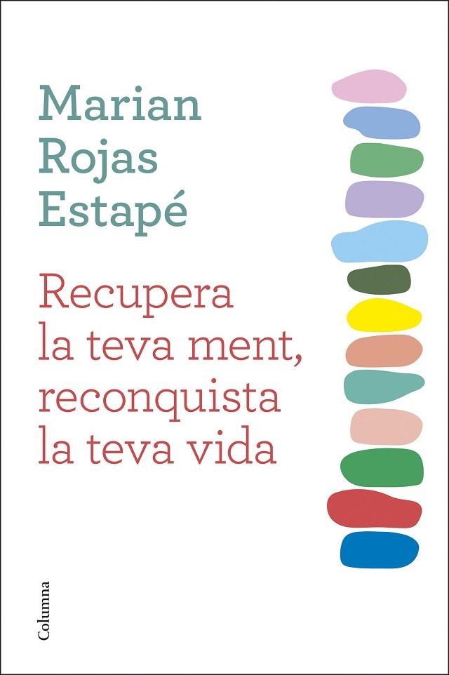 RECUPERA LA TEVA MENT, RECONQUISTA LA TEVA VIDA | 9788466432092 | ROJAS ESTAPÉ, MARIAN | Llibreria La Gralla | Librería online de Granollers