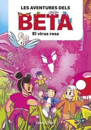 AVENTURES DELS BETA, LES  EL VIRUS ROSA | 9788413897806 | LOLA P. | Llibreria La Gralla | Librería online de Granollers