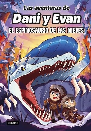 ESPINOSAURIO DE LAS NIEVES LAS AVENTURAS DE DANI Y EVAN 9. EL | 9788408282518 | LAS AVENTURAS DE DANI Y EVAN | Llibreria La Gralla | Librería online de Granollers