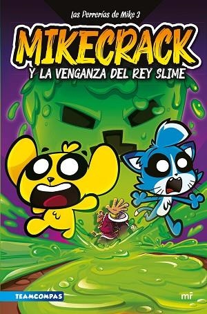 MIKECRACK Y LA VENGANZA DEL REY SLIME LAS PERRERÍAS DE MIKE 3. | 9788427052161 | MIKECRACK | Llibreria La Gralla | Llibreria online de Granollers