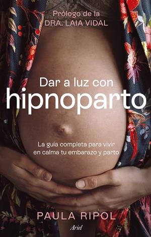 DAR A LUZ CON HIPNOPARTO | 9788434437494 | RIPOL MEYA, PAULA | Llibreria La Gralla | Llibreria online de Granollers