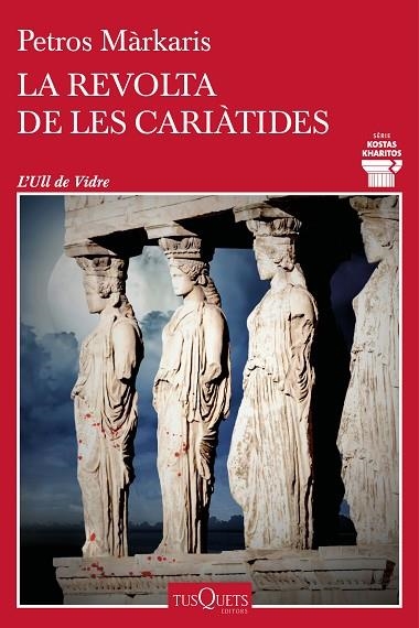 REVOLTA DE LES CARIÀTIDES, LA | 9788411074469 | MÁRKARIS, PETROS | Llibreria La Gralla | Llibreria online de Granollers