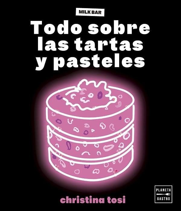 TODO SOBRE LAS TARTAS Y PASTELES | 9788408287049 | TOSI, CHRISTINA | Llibreria La Gralla | Librería online de Granollers