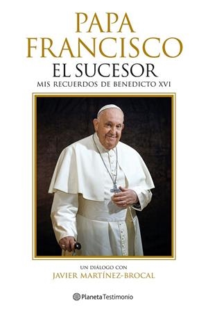 PAPA FRANCISCO  EL SUCESOR | 9788408287759 | MARTÍNEZ-BROCAL, JAVIER | Llibreria La Gralla | Librería online de Granollers