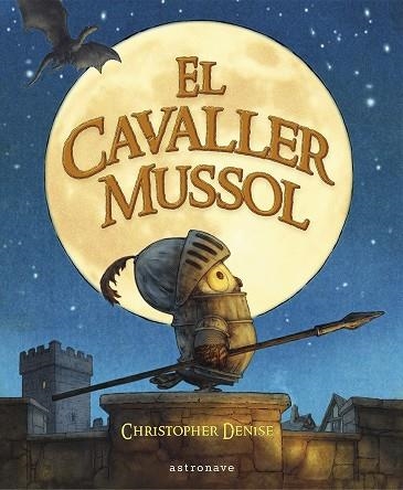 CAVALLER MUSSOL, EL | 9788467968200 | DENISE, CHRISTOPHER | Llibreria La Gralla | Llibreria online de Granollers