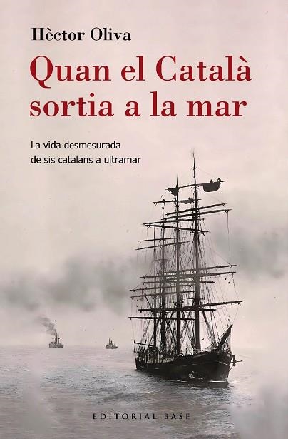 QUAN EL CATALÀ SORTIA A LA MAR | 9788410131149 | OLIVA CAMPS, HÈCTOR | Llibreria La Gralla | Librería online de Granollers