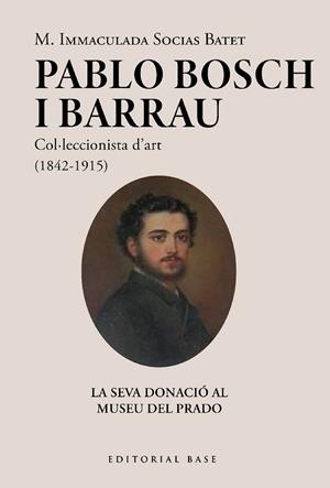 PABLO BOSCH BARRAU, COL·LECCIONISTA D'ART (1842-1915) | 9788419007971 | SOCIAS BATET, M. IMMACULADA | Llibreria La Gralla | Llibreria online de Granollers