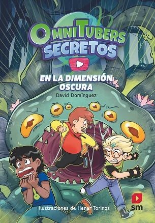 OMNITUBERS SECRETOS 3: EN LA DIMENSIÓN OSCURA | 9788411824552 | DOMÍNGUEZ, DAVID | Llibreria La Gralla | Llibreria online de Granollers