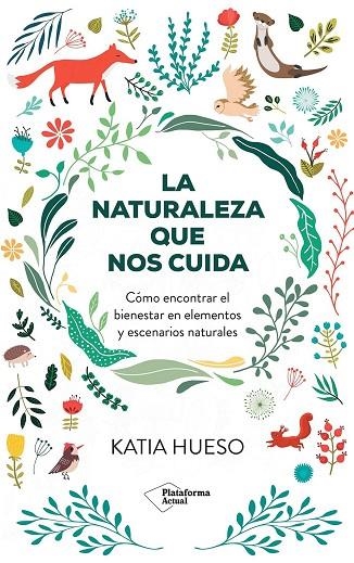NATURALEZA QUE NOS CUIDA, LA | 9788410079717 | HUESO, KATIA | Llibreria La Gralla | Llibreria online de Granollers
