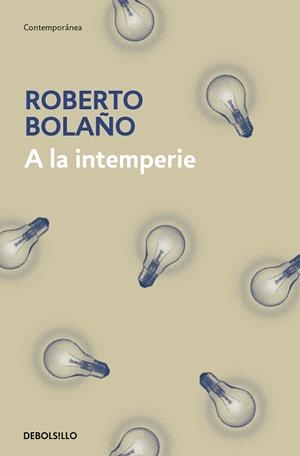 A LA INTEMPERIE | 9788466337922 | BOLAÑO, ROBERTO | Llibreria La Gralla | Llibreria online de Granollers