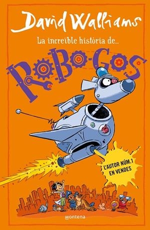 INCREÏBLE HISTÒRIA DE ROBO-GOS, LA | 9788419848895 | WALLIAMS, DAVID | Llibreria La Gralla | Librería online de Granollers