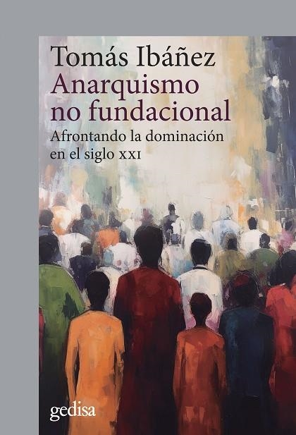 ANARQUISMO NO FUNDACIONAL | 9788419406927 | IBÁÑEZ, TOMÁS | Llibreria La Gralla | Librería online de Granollers