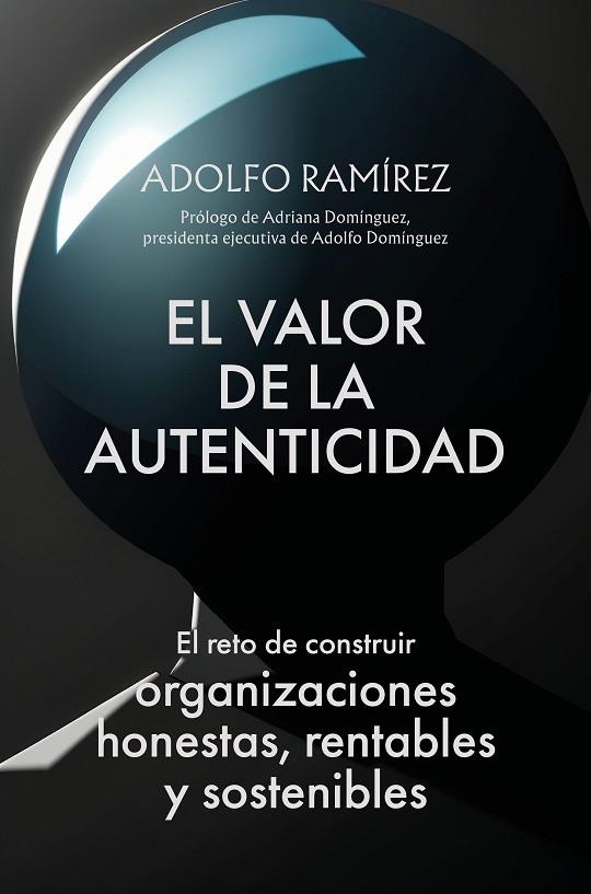 VALOR DE LA AUTENTICIDAD, EL | 9788498755756 | RAMÍREZ MORALES, ADOLFO | Llibreria La Gralla | Librería online de Granollers