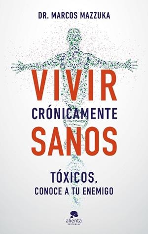 VIVIR CRÓNICAMENTE SANOS | 9788413443317 | MAZZUKA, MARCOS | Llibreria La Gralla | Llibreria online de Granollers