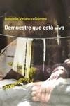 DEMUESTRE QUE ESTÁ VIVA | 9788419890368 | VELASCO GÓMEZ, ANTONIO | Llibreria La Gralla | Librería online de Granollers
